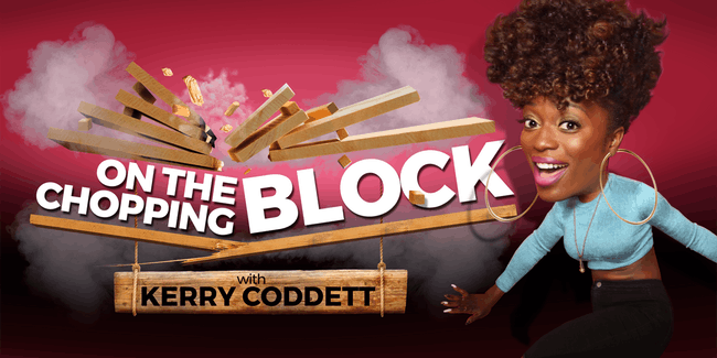 Kerry Coddett: "On the Chopping Block"
